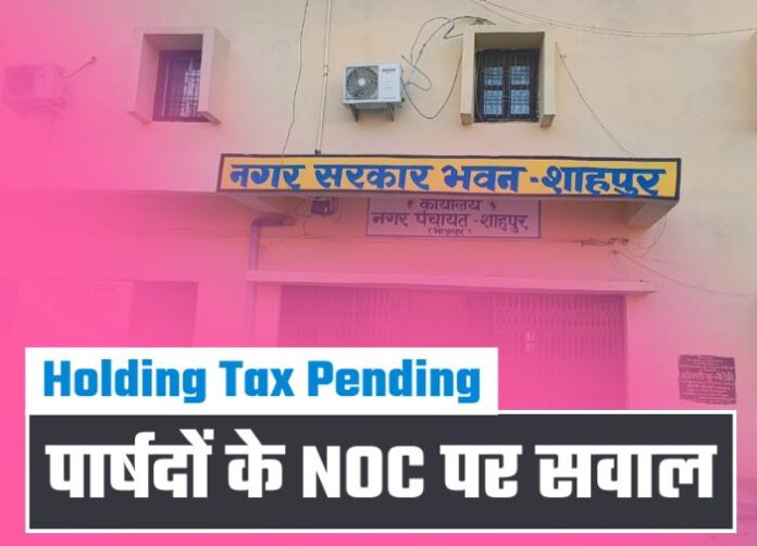 Holding Tax pending— Serious Questions Raised Over Councillors' NOC